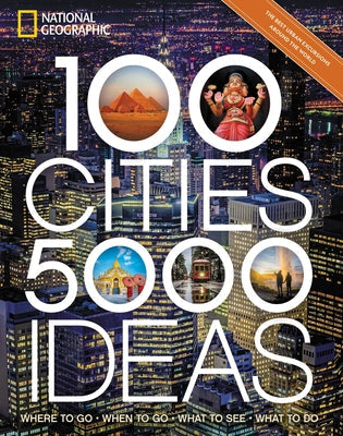 100 Cities, 5,000 Ideas: Where to Go, When to Go, What to See, What to Do | O#Travel