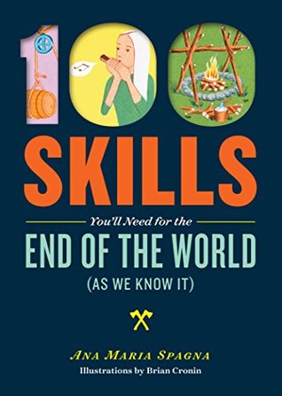 100 Skills You’ll Need for the End of the World (as We Know It) | O#ArtArchives
