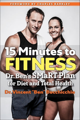 15 Minutes to Fitness: Dr. Ben’s SMaRT Plan for Diet and Total Health | O#Health
