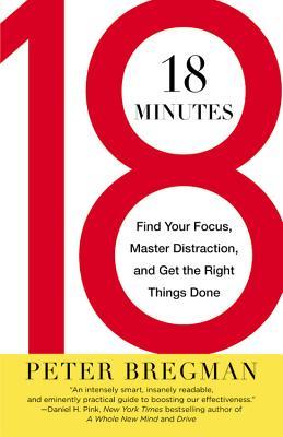 18 Minutes: Find Your Focus, Master Distraction, and Get the Right Things Done | O#Psychology