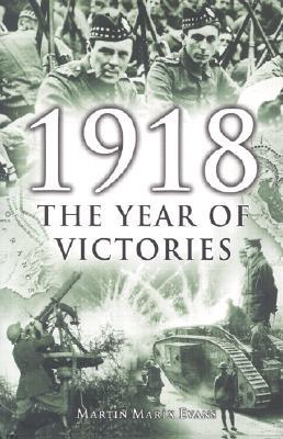 1918:  The Year of Victories | O#MilitaryHistory