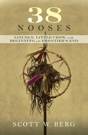38 Nooses: Lincoln, Little Crow, and the Beginning of the Frontier’s End | O#CIVILWAR