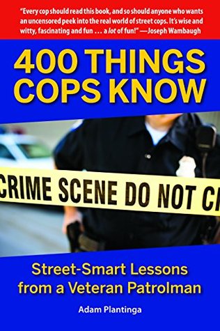 400 Things Cops Know: Street-Smart Lessons from a Veteran Patrolman | O#TrueCrime
