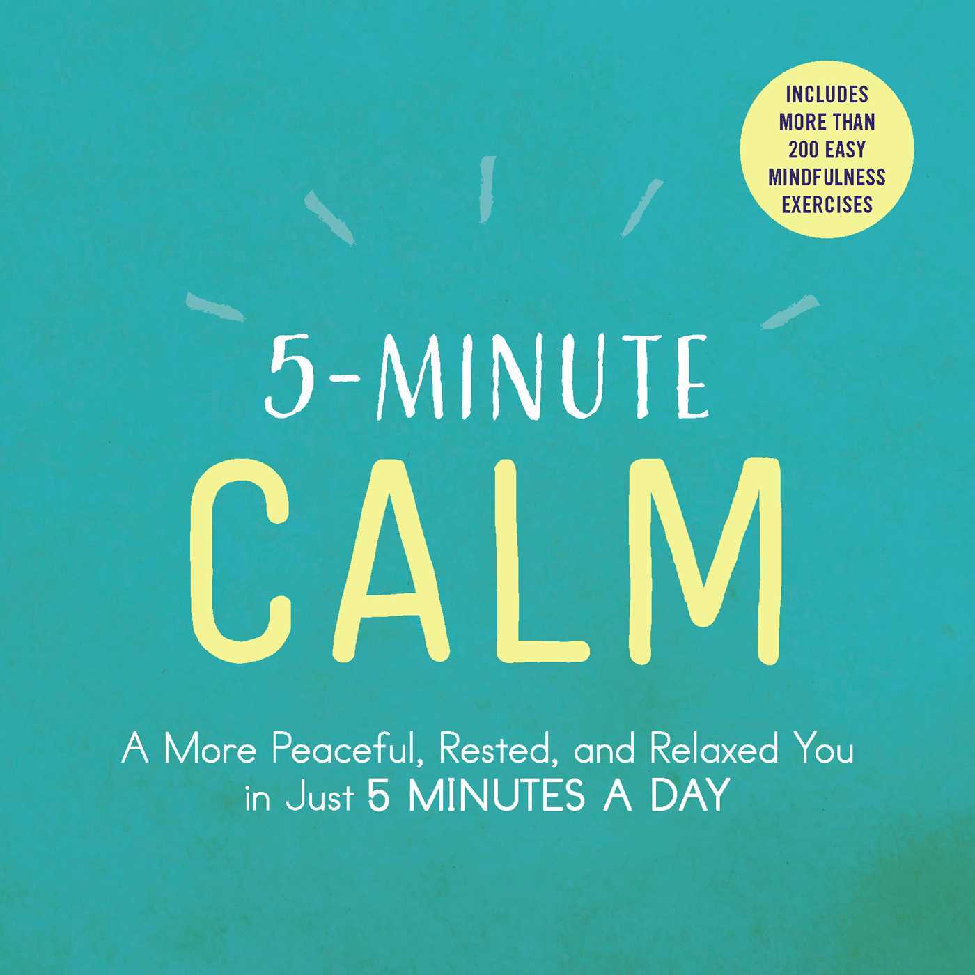 5-Minute Calm: A More Peaceful, Rested, and Relaxed You in Just 5 Minutes a Day | O#MentalHealth