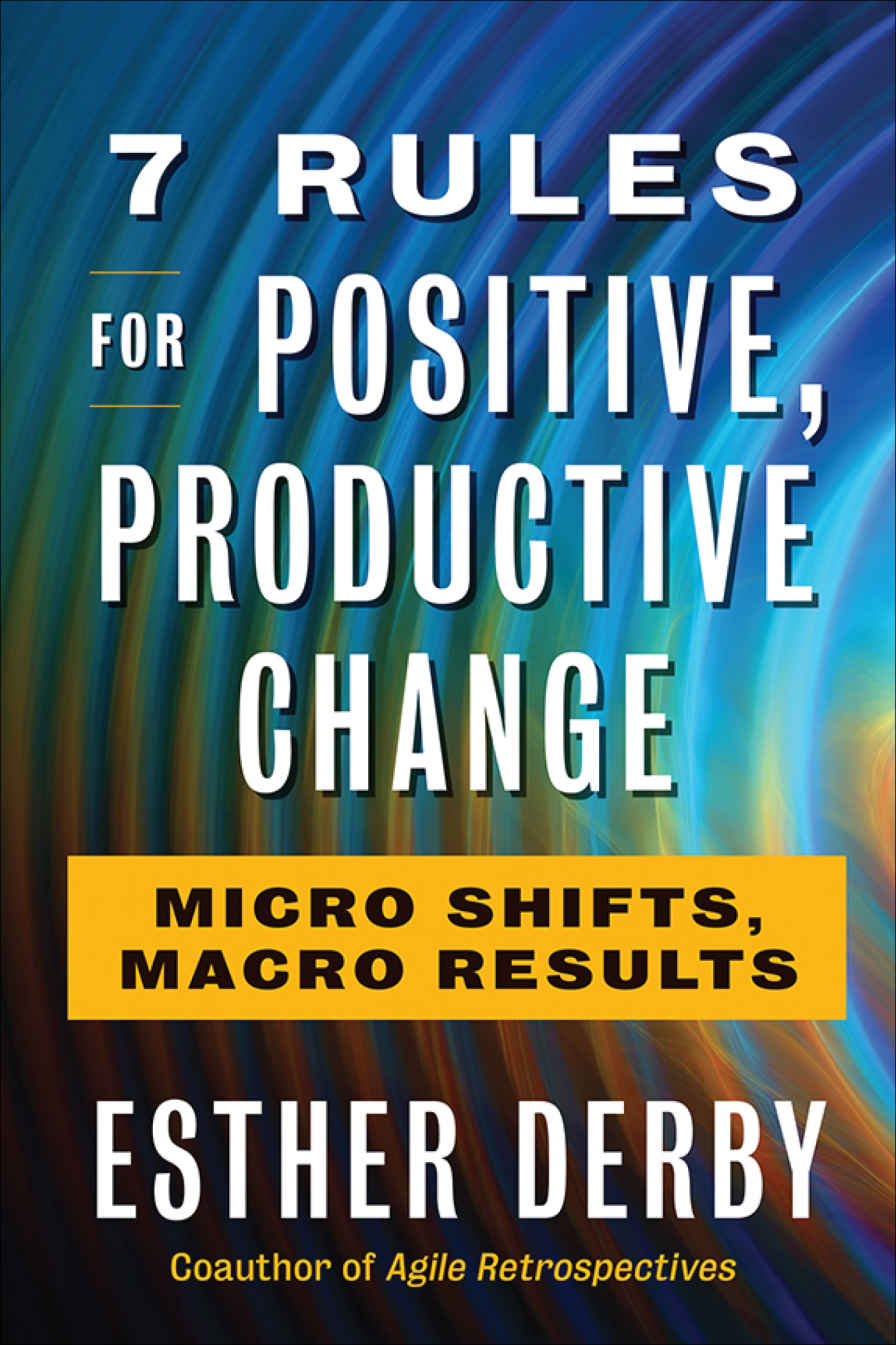 7 Rules for Positive, Productive Change: Micro Shifts, Macro Results | O#MANAGEMENT