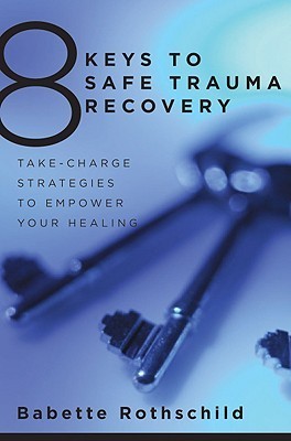8 Keys to Safe Trauma Recovery: Take-Charge Strategies to Empower Your Healing (8 Keys to Mental Health) | O#SelfHelp