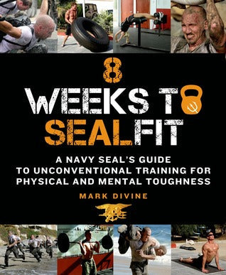 8 Weeks to SEALFIT: A Navy SEAL's Guide to Unconventional Training for Physical and Mental Toughness | O#Health