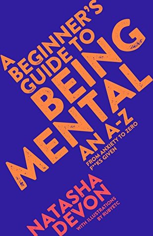 A Beginner’s Guide to Being Mental: From Anxiety to Zero F**ks Given | O#Health