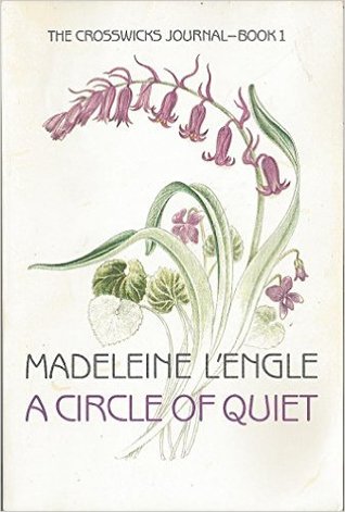 A Circle of Quiet (Crosswicks Journals #1) | O#Autobiography