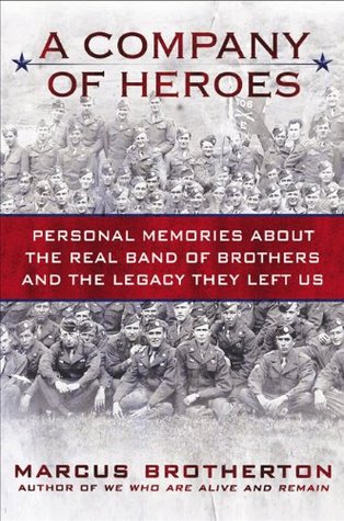 A Company of Heroes: Personal Memories about the Real Band of Brothers and the Legacy They Left Us | O#WorldWarII