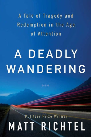 A Deadly Wandering: A Tale of Tragedy and Redemption in the Age of Attention | O#Psychology