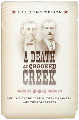 A Death at Crooked Creek: The Case of the Cowboy, the Cigarmaker, and the Love Letter | O#TrueCrime