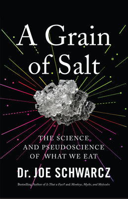 A Grain of Salt: The Science and Pseudoscience of What We Eat | O#Health