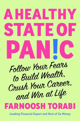 A Healthy State of Panic: Follow Your Fears to Build Wealth, Crush Your Career, and Win at Life | O#MentalHealth