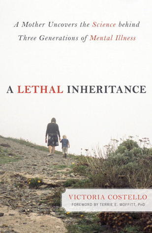 A Lethal Inheritance: A Mother Uncovers the Science behind Three Generations of Mental Illness | O#MentalHealth