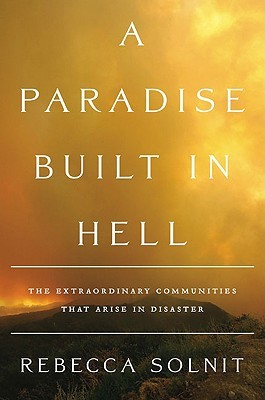 A Paradise Built in Hell: The Extraordinary Communities That Arise in Disaster | O#Sociology