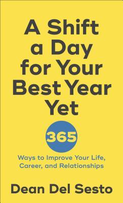A Shift a Day for Your Best Year Yet: 365 Ways to Improve Your Life, Career, and Relationships | O#Health