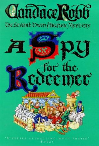 A Spy for the Redeemer (Owen Archer, #7) | O#Medieval