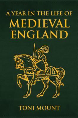 A Year in the Life of Medieval England | O#Medieval