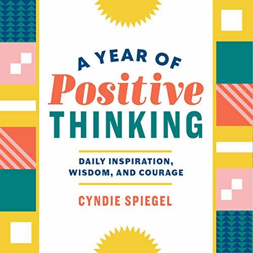 A Year of Positive Thinking: Daily Inspiration, Wisdom, and Courage | O#MentalHealth