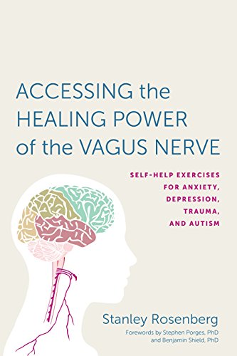Accessing the Healing Power of the Vagus Nerve: Self-Help Exercises for Anxiety, Depression, Trauma, and Autism | O#Health