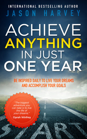 Achieve Anything in Just One Year: Be Inspired Daily to Live Your Dreams and Accomplish Your Goals | O#Psychology