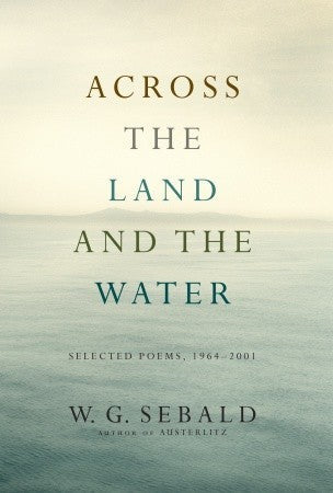 Across the Land and the Water: Selected Poems, 1964-2001 | O#Poetry