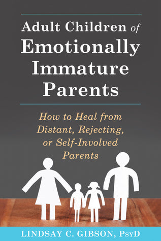 Adult Children of Emotionally Immature Parents: How to Heal from Distant, Rejecting, or Self-Involved Parents | O#MentalHealth