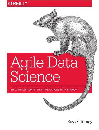 Agile Data Science: Building Data Analytics Applications with Hadoop | O#Science