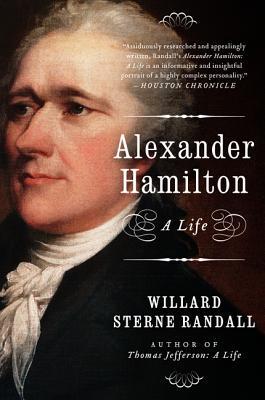 Alexander Hamilton by Willard Sterne Randall | O#MilitaryHistory