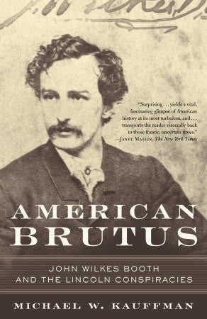 American Brutus: John Wilkes Booth and the Lincoln Conspiracies | O#CIVILWAR