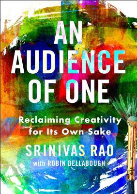 An Audience of One: Reclaiming Creativity for Its Own Sake | O#ArtArchives