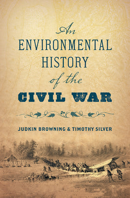 An Environmental History of the Civil War | O#MilitaryHistory