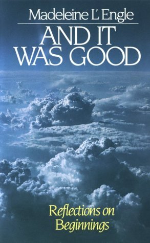 And It Was Good: Reflections on Beginnings (Genesis, #1) | O#Religion