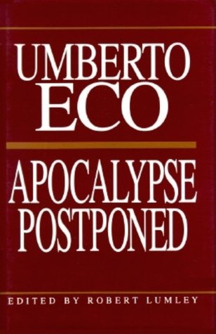 Apocalypse Postponed: Essays by Umberto Eco | O#ArtArchives