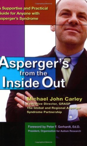 Asperger’s From the Inside Out: A Supportive and Practical Guide for Anyone with Asperger’s Syndrome | O#MentalHealth