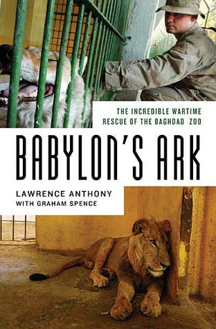 Babylon's Ark: The Incredible Wartime Rescue of the Baghdad Zoo | O#Autobiography