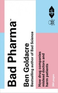 Bad Pharma: How Drug Companies Mislead Doctors and Harm Patients | O#Health