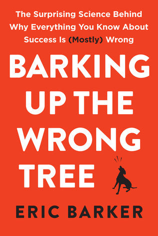 Barking Up the Wrong Tree: The Surprising Science Behind Why Everything You Know About Success Is (Mostly) Wrong | O#Science