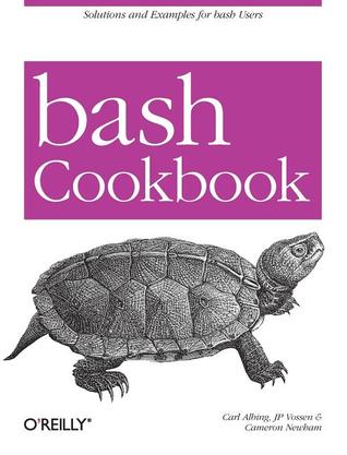 Bash Cookbook: Solutions and Examples for Bash Users | O#Science