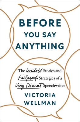 Before You Say Anything: The Untold Stories and Failproof Strategies of a Very Discreet Speechwriter | O#SelfHelp