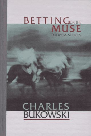 Betting on the Muse: Poems and Stories | O#Poetry