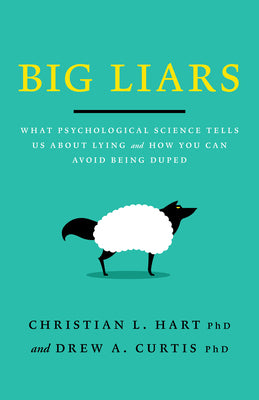 Big Liars: What Psychological Science Tells Us About Lying and How You Can Avoid Being Duped (APA LifeTools Series) | O#SelfHelp