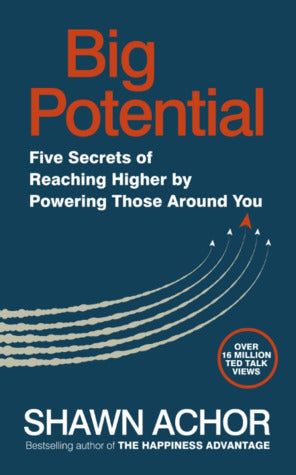 Big Potential: Five Secrets of Reaching Higher by Powering Those Around You | O#Health