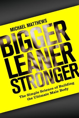 Bigger Leaner Stronger: The Simple Science of Building the Ultimate Male Body (The Build Healthy Muscle Series) | O#Health
