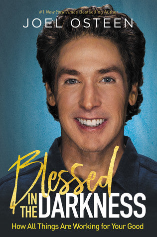 Blessed in the Darkness: How All Things Are Working for Your Good | O#Religion