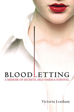 Bloodletting: A Memoir of Secrets, Self-Harm, and Survival | O#MentalHealth
