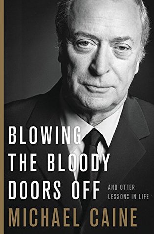 Blowing the Bloody Doors Off: And Other Lessons in Life | O#Autobiography