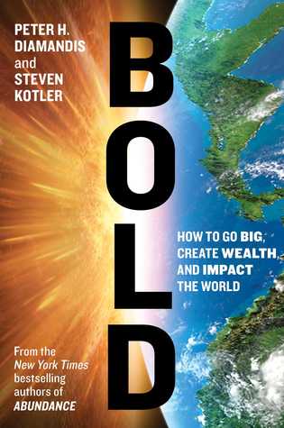 Bold: How to Go Big, Create Wealth and Impact the World | O#Science