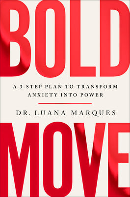Bold Move: A 3-Step Plan to Transform Anxiety into Power | O#MentalHealth